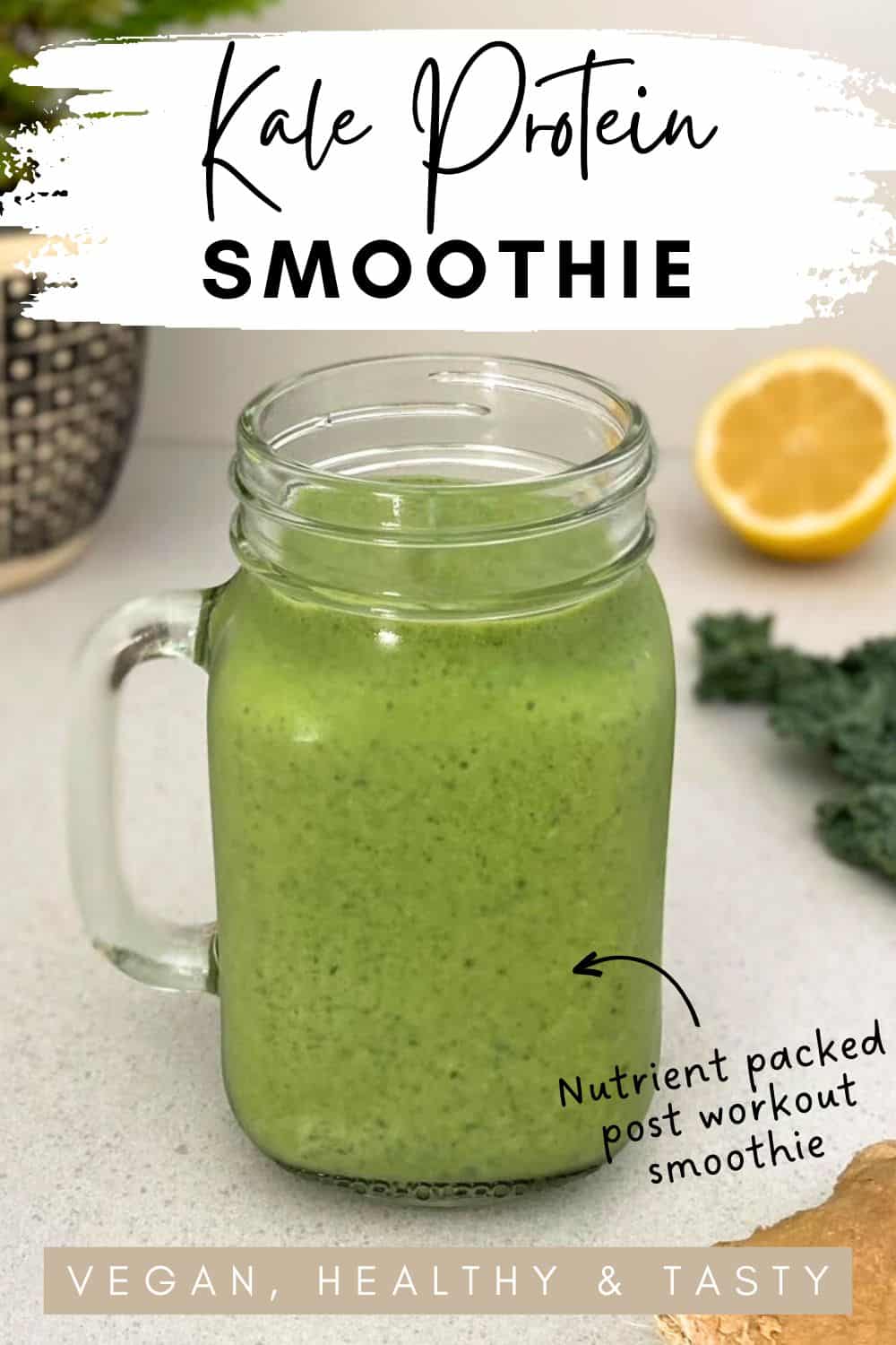 Glass of green kale protein smoothie made with mango, kale, soy milk, and citrus, labeled as a vegan, healthy, and tasty post-workout smoothie.