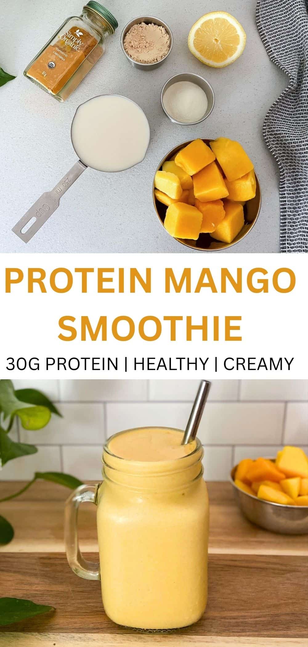 Pinterest pin with two images: top image shows smoothie ingredients styled on a light background, and bottom image shows a creamy high protein mango smoothie in a glass. Text overlay reads ‘Protein Mango Smoothie – 30g Protein | Healthy | Creamy.’ Smoothie is made with mango, soy milk, collagen, and plant-based protein powder