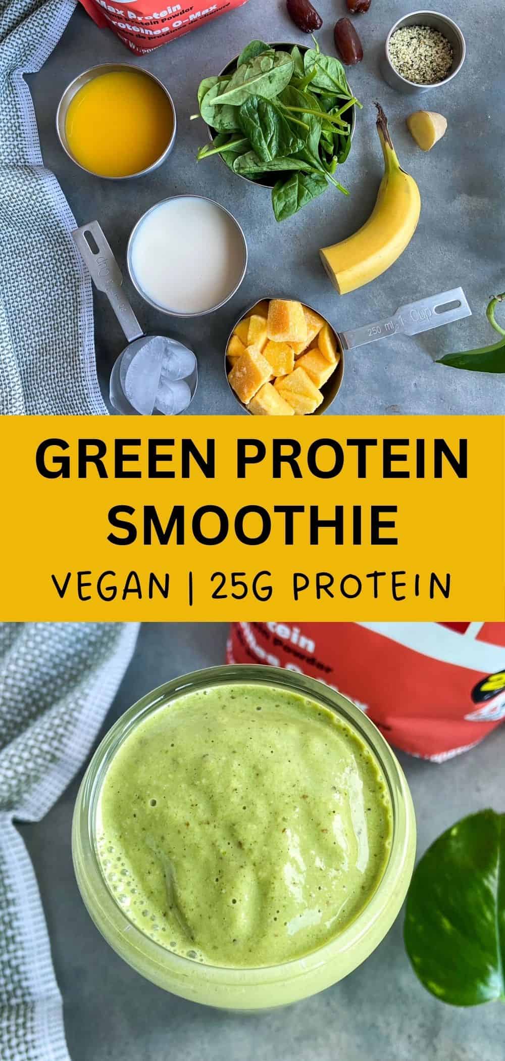 A vegan green protein smoothie with a flat lay of ingredients above and a creamy green smoothie in a glass below, with text overlay reading green protein smoothie and vegan 25g protein.