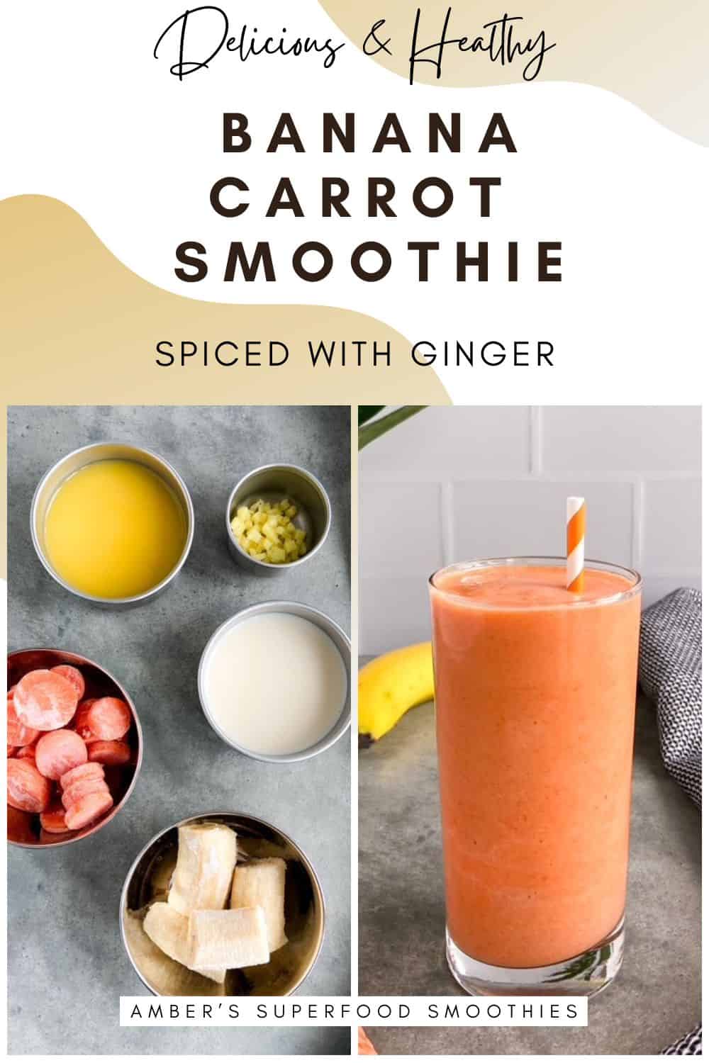 This two photo pin shows both the ingredients and the finished banana carrot smoothie in a tall glass with a orange and white straw