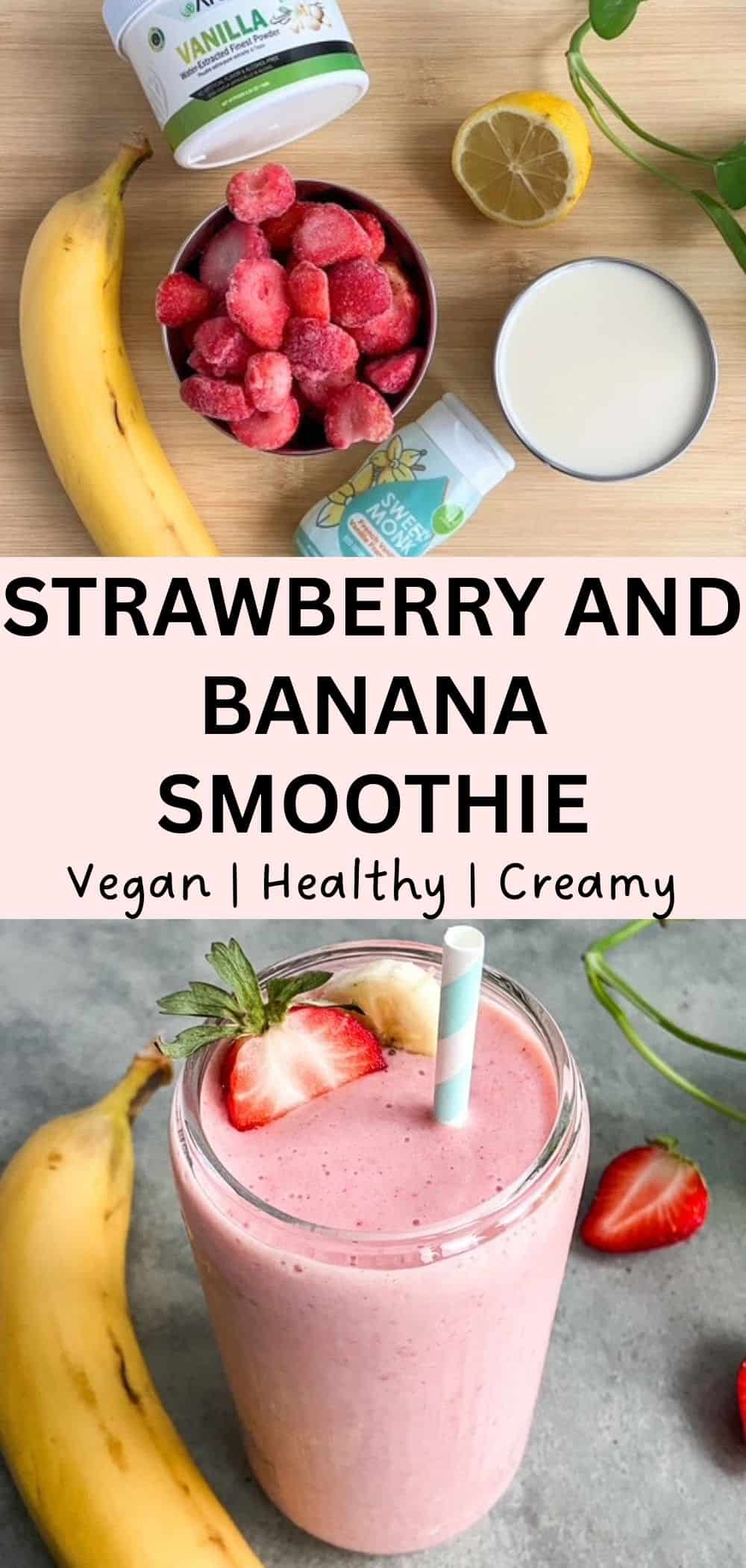 Pinterest pin with a split layout showing smoothie ingredients on top and a creamy strawberry banana smoothie in a glass on the bottom, with a pink text overlay reading “Strawberry and Banana Smoothie – Vegan | Healthy | Creamy.”