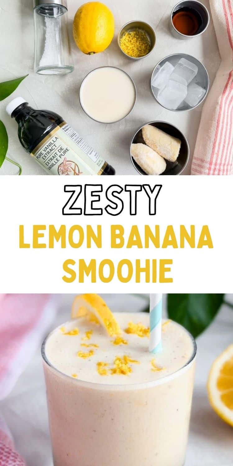 Flat lay of lemon smoothie ingredients including unsweetened soy milk, frozen banana, fresh lemon juice, lemon zest, maple syrup, vanilla extract, ice, and salt arranged in small bowls above a creamy lemon banana smoothie topped with fresh lemon zest and a lemon slice in a clear glass