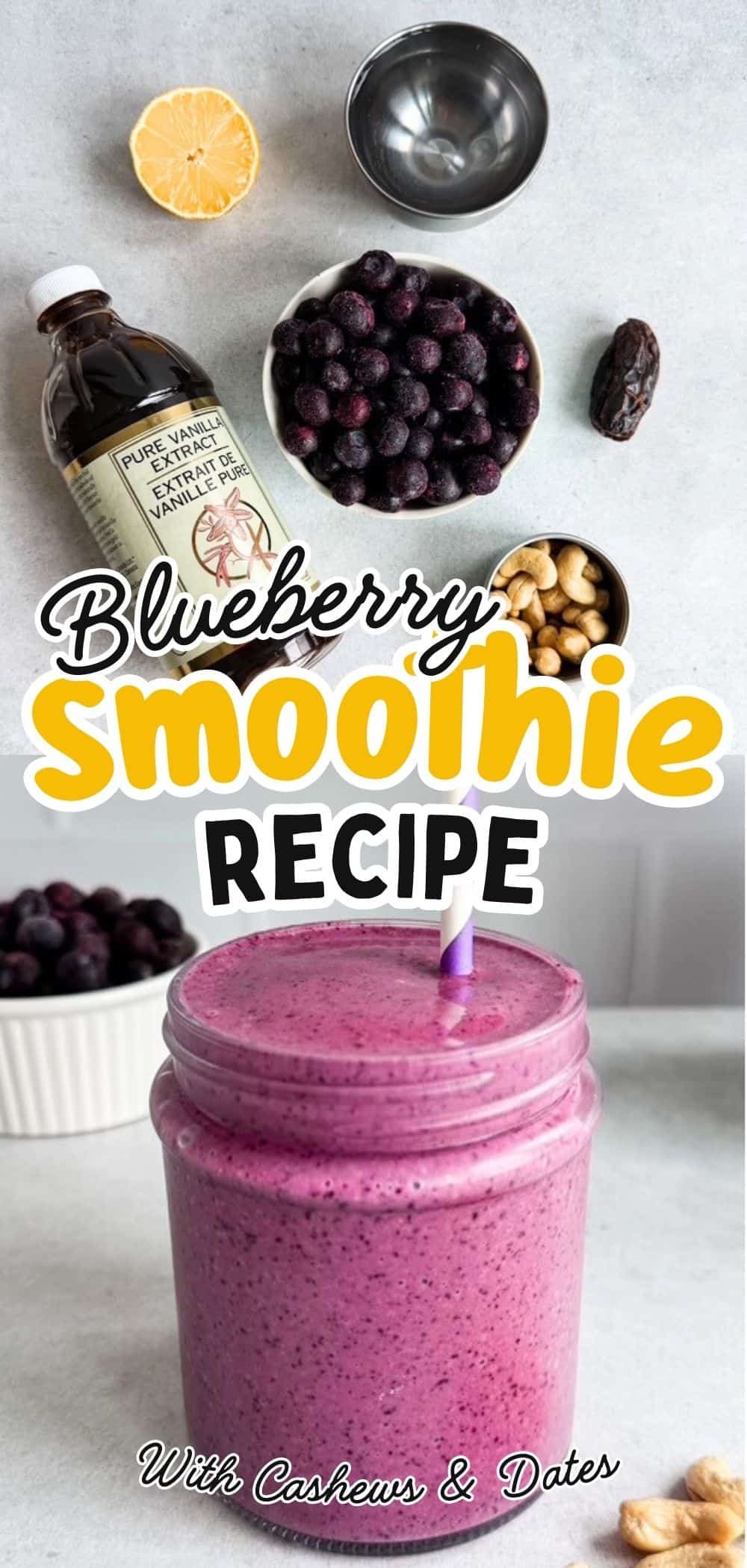 Two image pin showing a blueberry smoothie recipe. The top image displays the ingredients including frozen blueberries, cashews, a Medjool date, lemon juice, vanilla extract, and water arranged on a countertop. The bottom image shows a creamy blueberry smoothie blended in a glass jar with a purple striped straw.