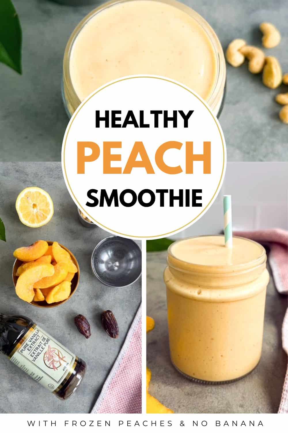Collage of a peach smoothie in a glass jar with a straw and ingredients including frozen peaches, lemon, cashews, dates, and vanilla extract on a grey surface.