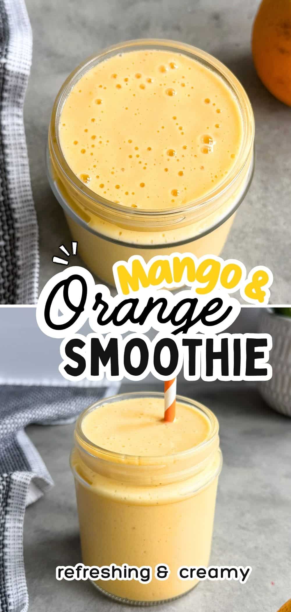 Pinterest pin featuring a creamy mango and orange smoothie shown in both an overhead view and side view in glass jars. Text reads "Mango & Orange Smoothie" and "refreshing & creamy." This naturally sweet fruit smoothie is made with frozen mango, fresh orange, almond milk, vanilla, and lime juice.